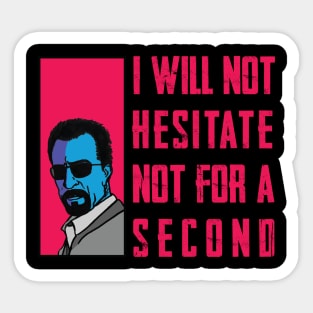 Heat (1995) Neil Mccauley quote 5 Sticker